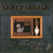 Обложка альбома Serj Tankian Elect the Dead 2007