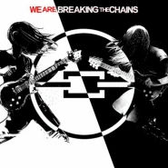 We Are Breaking the Chains