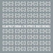 Kelan Philip Cohran & The Hypnotic Brass Ensemble