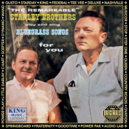 The Remarkable Stanley Brothers Play and Sing Bluegrass Songs for You