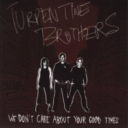 We Don't Care About Your Good Times