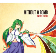 WITHOUT A BOMB