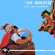 En Bolivia con Los Calchakis