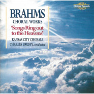 Brahms: Choral Works - Songs Ring Out To The Heavens