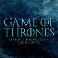 Game of Thrones Season 7 Soundtrack Highlights