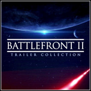 Star Wars Battlefront II Trailer Collection