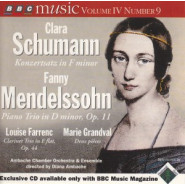 BBC Music, Volume IV, Number 9: Clara Schumann: Konzertsatz in F minor / Fanny Mendelssohn: Piano Trio in D minor, op. 11 / Louise Farrenc: Clarinet Trio in E‐flat, op. 44 / Marie Grandval: D
