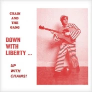 Down With Liberty… Up With Chains!