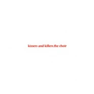 Kissers and Killers