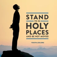 Stand Ye in Holy Places (2013 Mutual Theme)