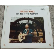 The Traditional Sound of Charlie Moore and The Dixie Partners