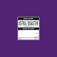 Astral Disaster Sessions Un/Finished Musics