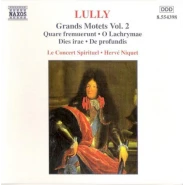 Grands Motets, Vol. 2: Quare fremuerunt / O Lachrymae / Dies irae / De profundis