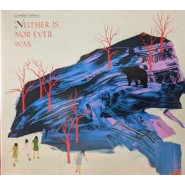 Neither Is, Nor Ever Was