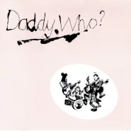 Daddy Who? Daddy Cool!