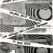 Angry Dan Presents: Stop Killing Jelly Trousers