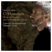 O mysterium: Motets & Élévations pour la Chapelle de Louis XIV