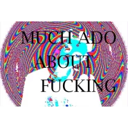 much ado about fucking
