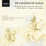 "In Chains of Gold", The English Pre-Restoration Verse Anthem, Vol. 1: Orlando Gibbons, Complete Consort Anthems