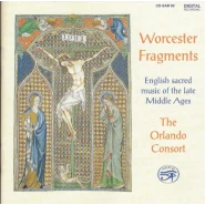 Worcester Fragments: English Sacred Music of the Late Middle Ages