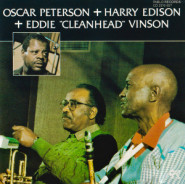 Oscar Peterson + Harry Edison + Eddie "Cleanhead" Vinson
