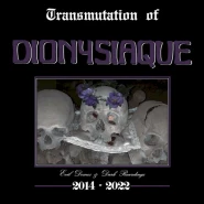 Transmutation of Dionysiaque (Evil Demos & Dark Recordings 2014-2022)