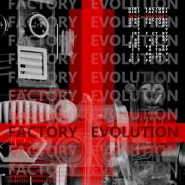 Factory Evolution