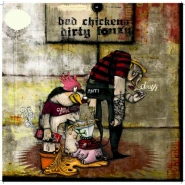 Bad Chickens / Dirty Fonzy