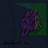 Abandoned Love.
