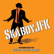 Skaboy JFK: The Skankin' Hits of the Cherry Poppin' Daddies