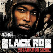 The Black Rob Report