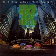 Teenage Mutant Ninja Turtles: The Original Motion Picture Soundtrack