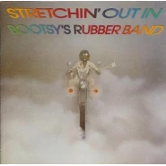Stretchin' Out in Bootsy's Rubber Band