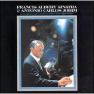 Francis Albert Sinatra & Antonio Carlos Jobim