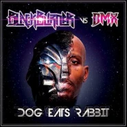 Dog Eats Rabbit (Blackburner vs. DMX)
