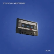 Stuck On Yesterday
