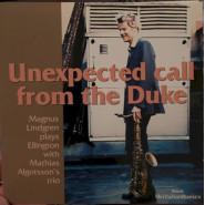 Unexpected Call From the Duke (Magnus Lindgren Plays Ellington with Mathias Algotsson's Trio)