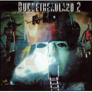 Bucketheadland 2
