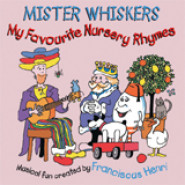 Mister Whiskers: My Favourite Nursery Rhymes