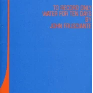 To Record Only Water for Ten Days