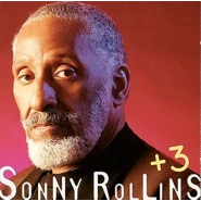 Sonny Rollins + 3