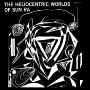 The Heliocentric Worlds of Sun Ra, Volume One