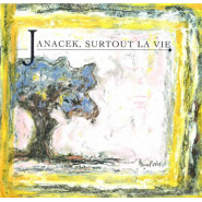 Janacek, surtout la vie
