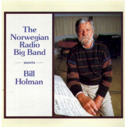 The Norwegian Radio Big Band Meets Bill Holman