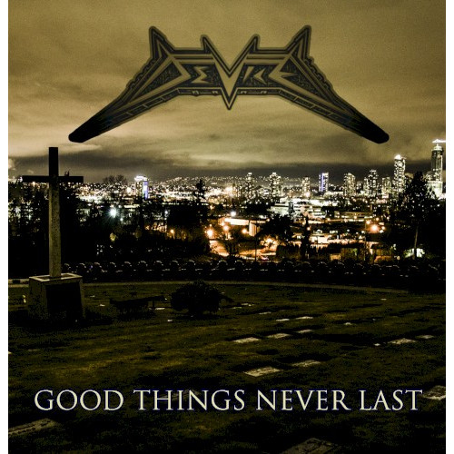 Good Things Never Last