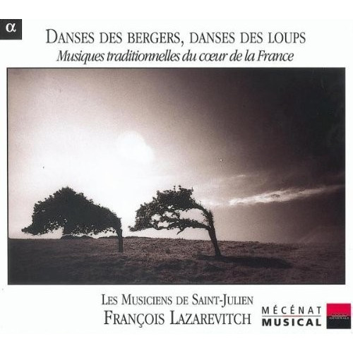 Danses des bergers, danses des loups : Musiques traditionnelles du cœur de la France