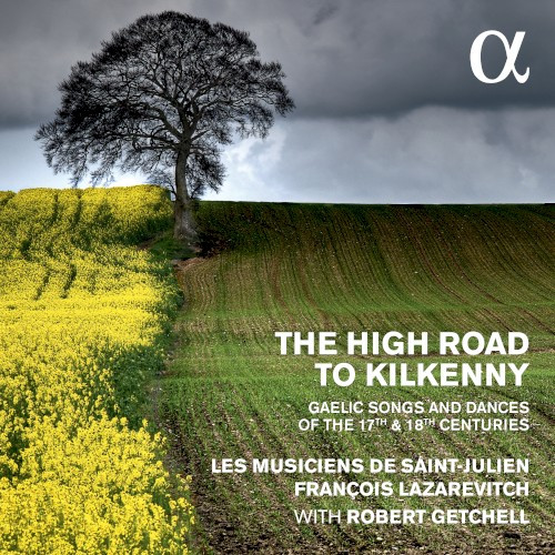 The High Road to Kilkenny: Gaelic Songs and Dances of the 17th & 18th Centuries