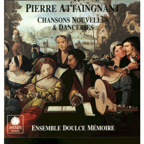 Attaingnant: Chansons Nouvelles & Danceries
