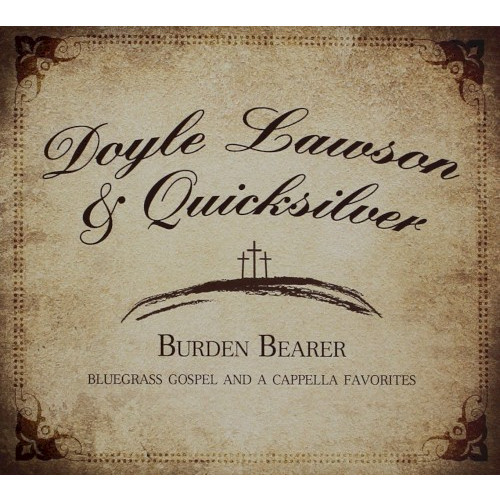 Burden Bearer: Bluegrass Gospel and Cappella Favorites
