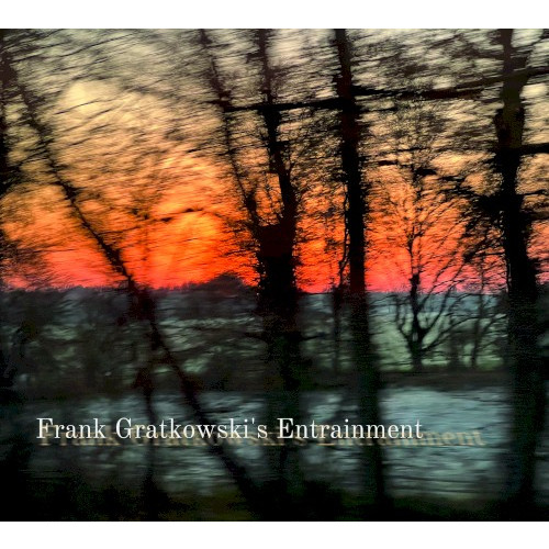Frank Gratkowski's Entrainment